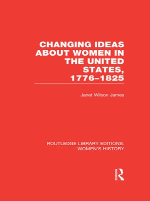 cover image of Changing Ideas about Women in the United States, 1776-1825